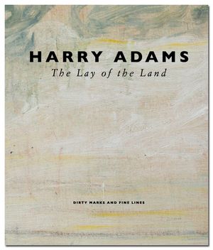 HARRY ADAMS The Lay of the Land Limited Edition Catalogue
