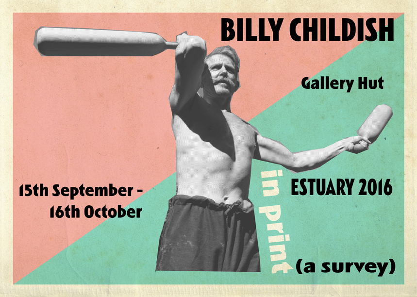 Billy Childish in print at the Gallery Hut, Estuary 2016 Poster