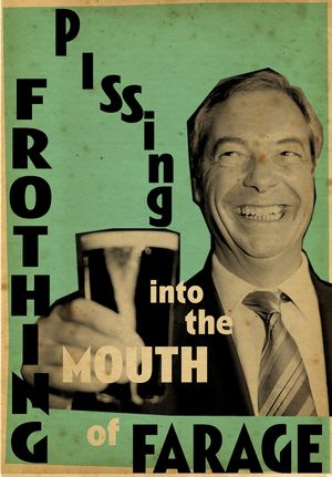 Billy Childish ART HATE EUROPE: BREXIT INFO POSTER No.2 - FARAGE!!
