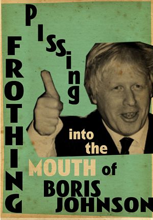 Billy Childish ART HATE EUROPE: BREXIT INFO POSTER No.1 - JOHNSON!!