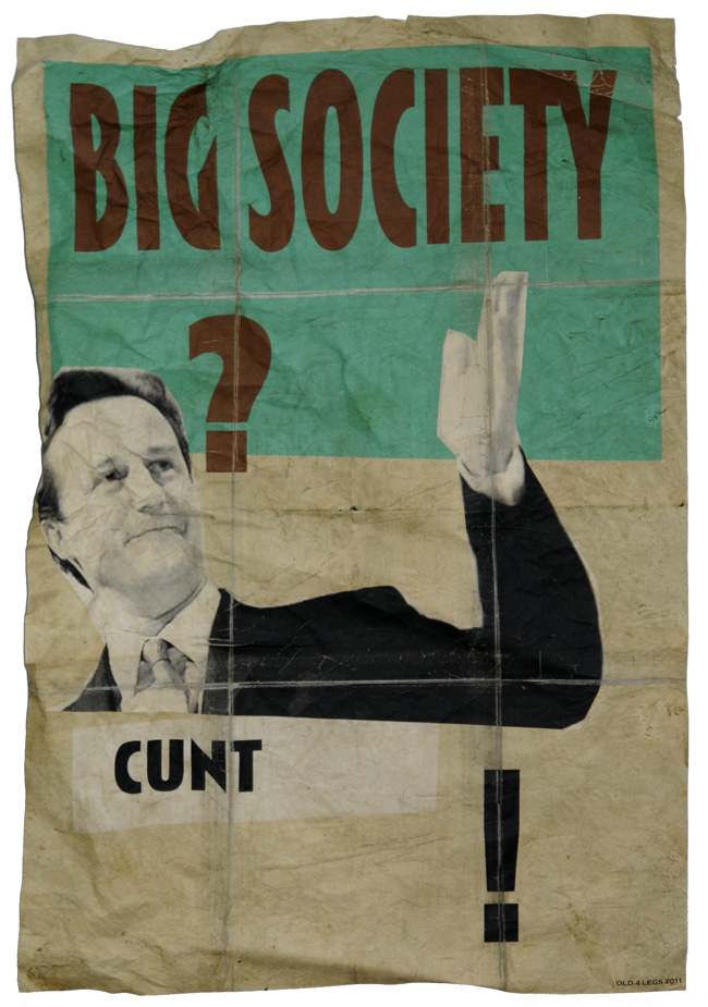 BIG SOCIETY?.....CUNT! edition of 13 SIGNED